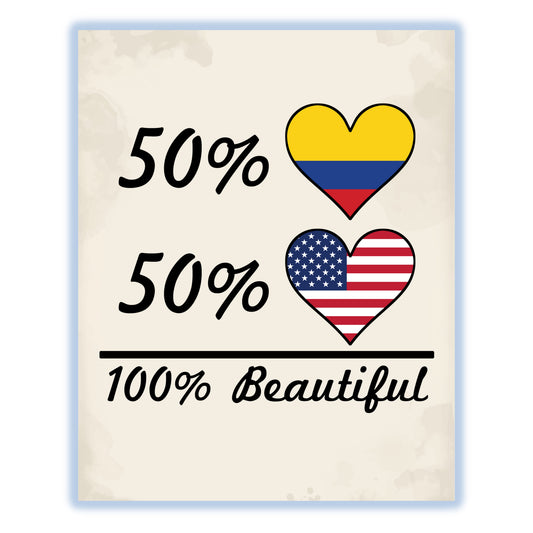 50% Colombian 50% American 100% Beautiful Colombia Flag Heart 8"x10" Wall Art Print