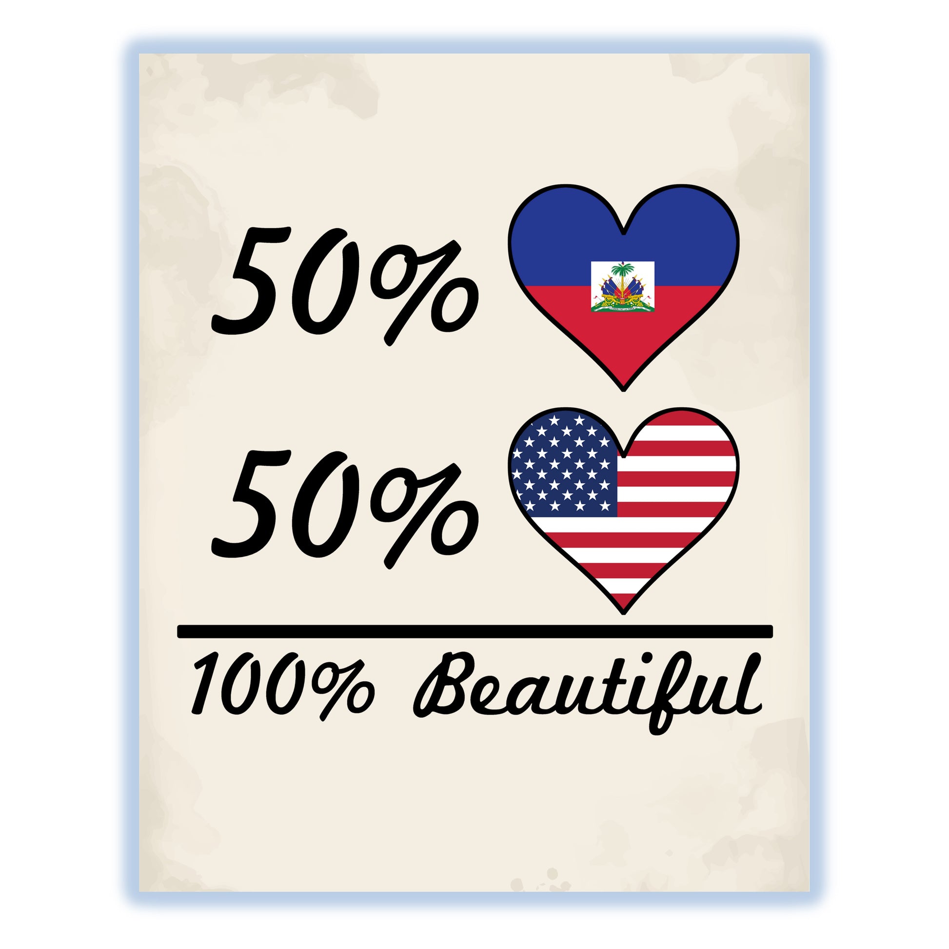 50% Haitian 50% American 100% Beautiful Haiti Flag Heart 8"x10" Wall Art Print