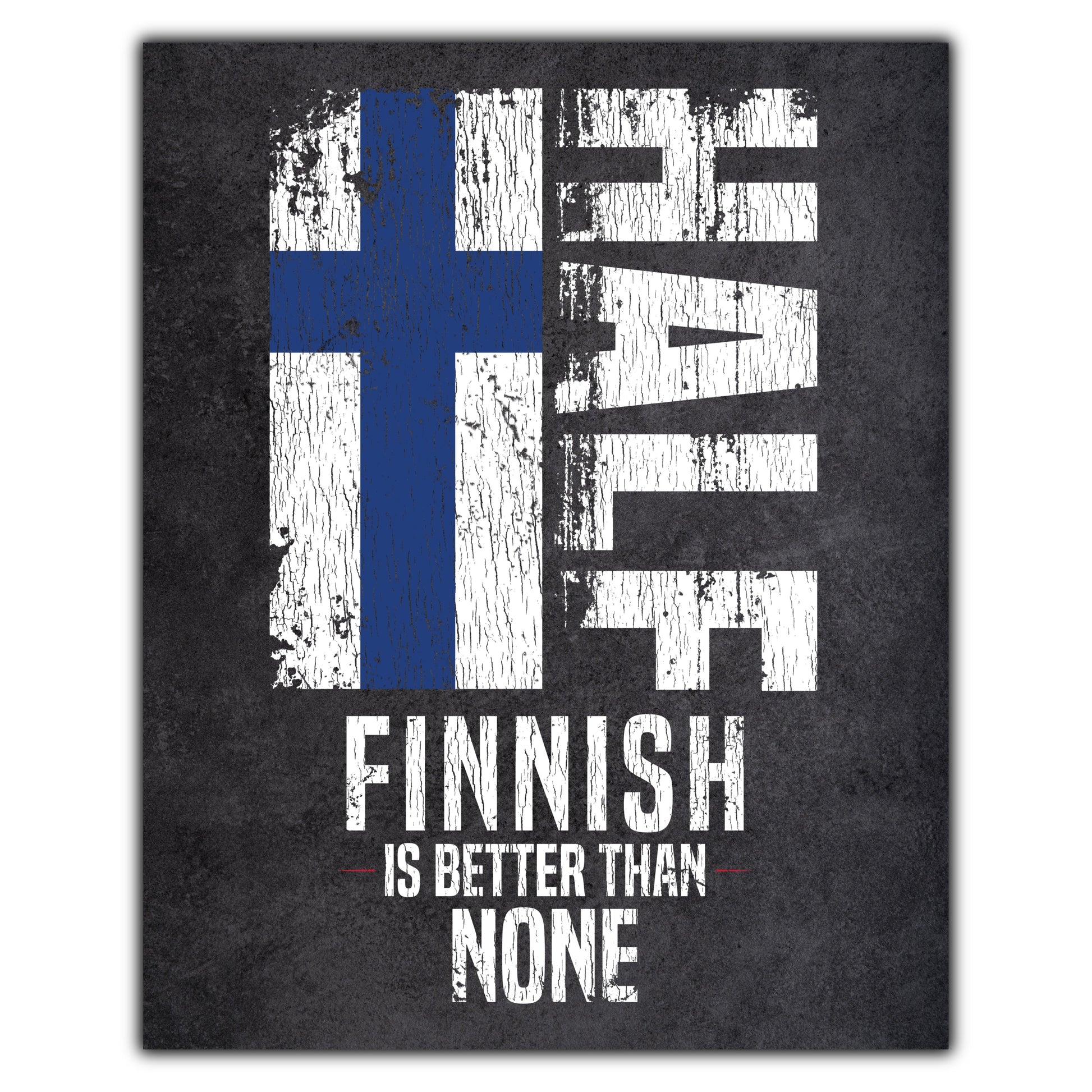 Half Finnish Is Better Than None Funny Finnish Flag 8"x10" Wall Art Print