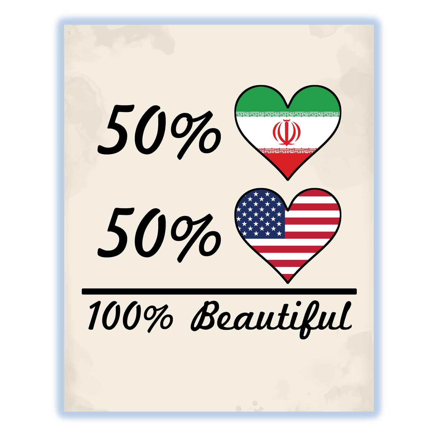 50% Iranian 50% American 100% Beautiful Iran Flag Heart 8"x10" Wall Art Print
