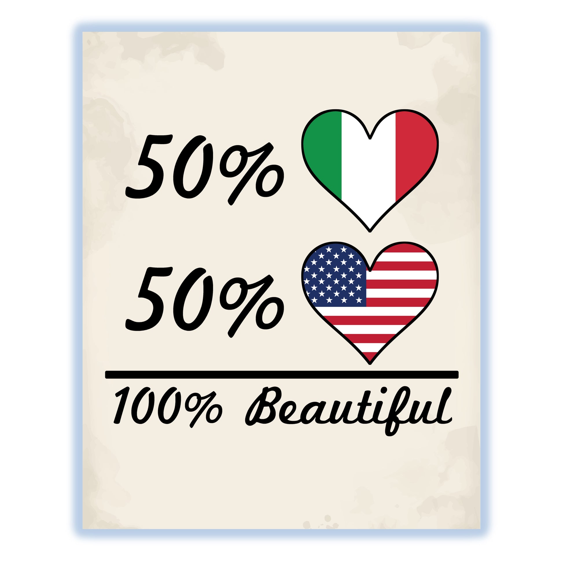 50% Italian 50% American 100% Beautiful Italy Flag Heart 8"x10" Wall Art Print