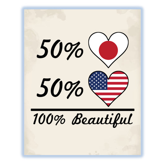 50% Japanese 50% American 100% Beautiful Japan Flag Heart 8"x10" Wall Art Print