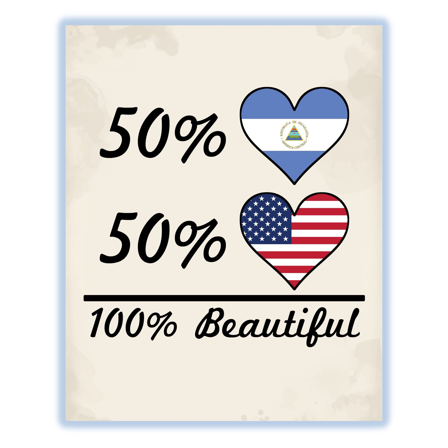 50% Nicaraguan 50% American 100% Beautiful Nicaragua Flag Heart 8"x10" Wall Art Print