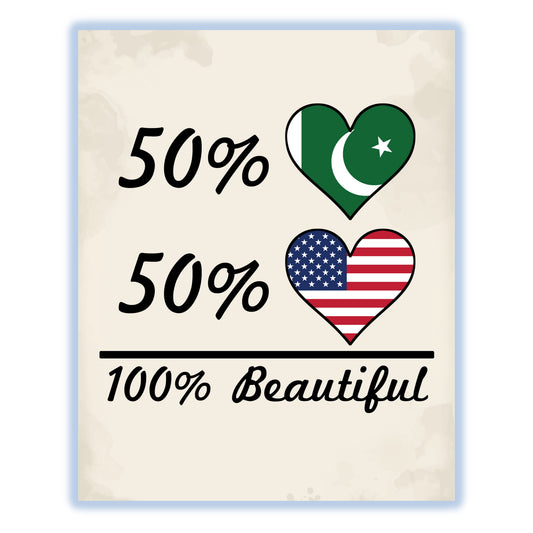 50% Pakistani 50% American 100% Beautiful Pakistan Flag Heart 8"x10" Wall Art Print