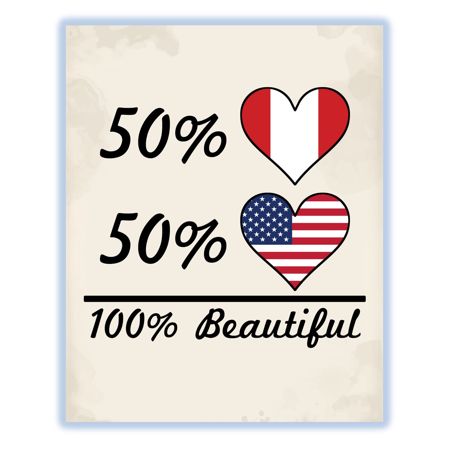 50% Peruvian 50% American 100% Beautiful Peru Flag Heart 8"x10" Wall Art Print