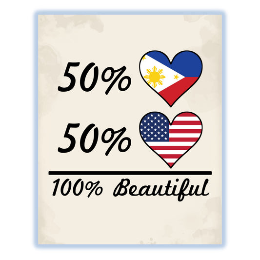 50% Filipino 50% American 100% Beautiful Philippines Flag Heart 8"x10" Wall Art Print