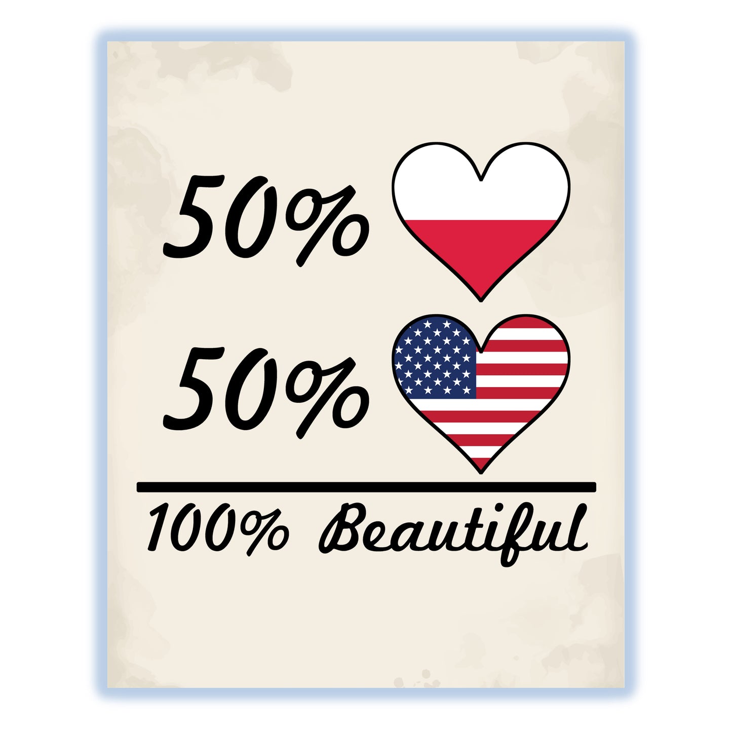 50% Polish 50% American 100% Beautiful Poland Flag Heart 8"x10" Wall Art Print