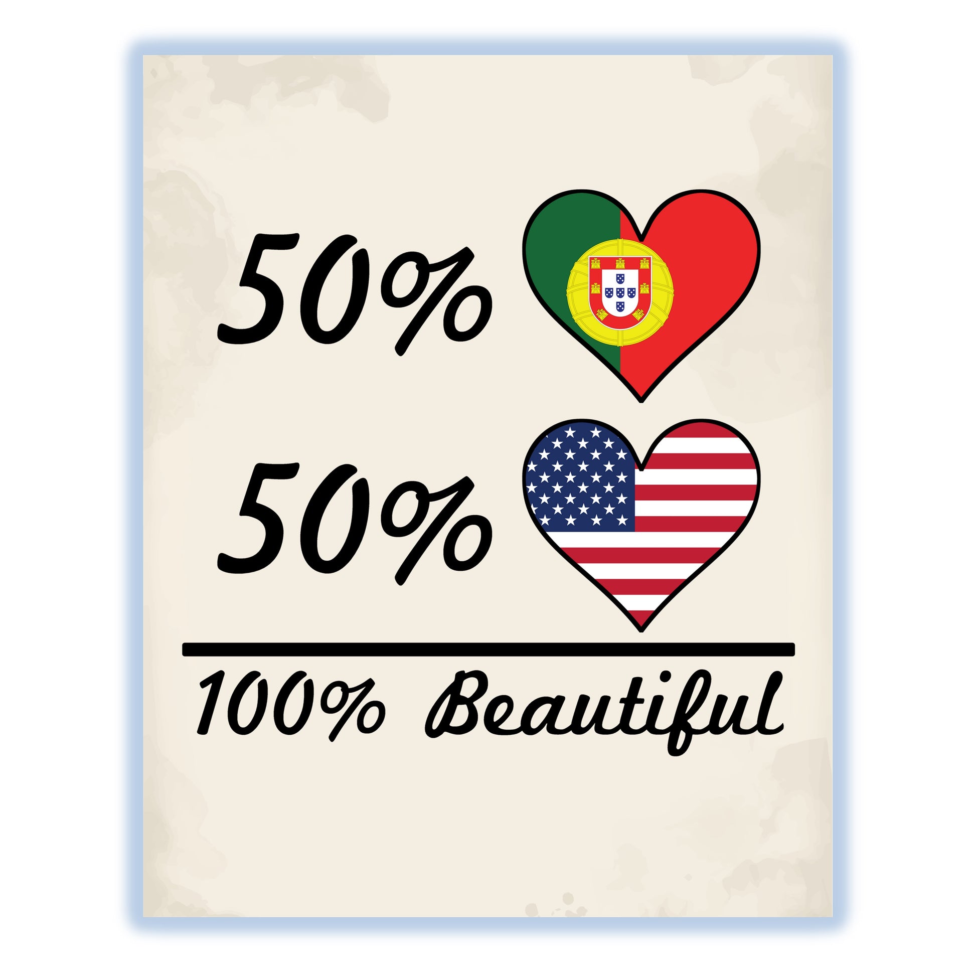 50% Portuguese 50% American 100% Beautiful Portugal Flag Heart 8"x10" Wall Art Print