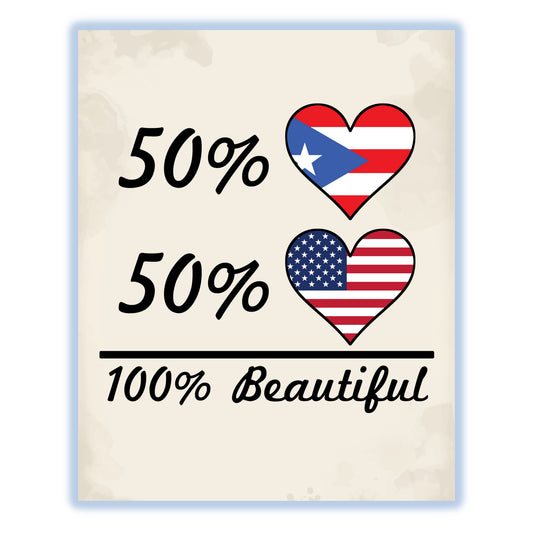 50% Puerto Rican 50% American 100% Beautiful Puerto Rico Flag Heart 8"x10" Wall Art Print