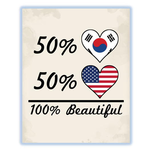 50% Korean 50% American 100% Beautiful South Korea Flag Heart 8"x10" Wall Art Print