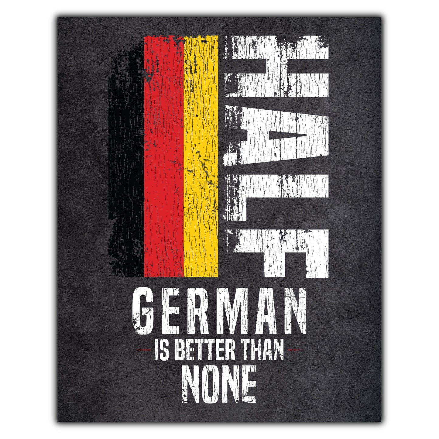 Half German Is Better Than None Funny German Flag 8"x10" Wall Art Print