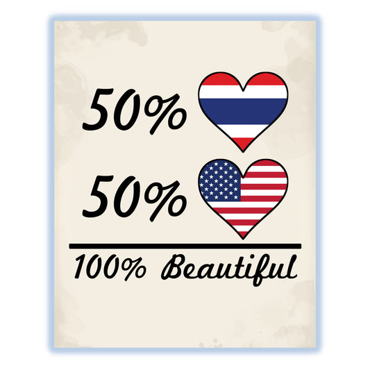 50% Thai 50% American 100% Beautiful Thailand Flag Heart 8"x10" Wall Art Print