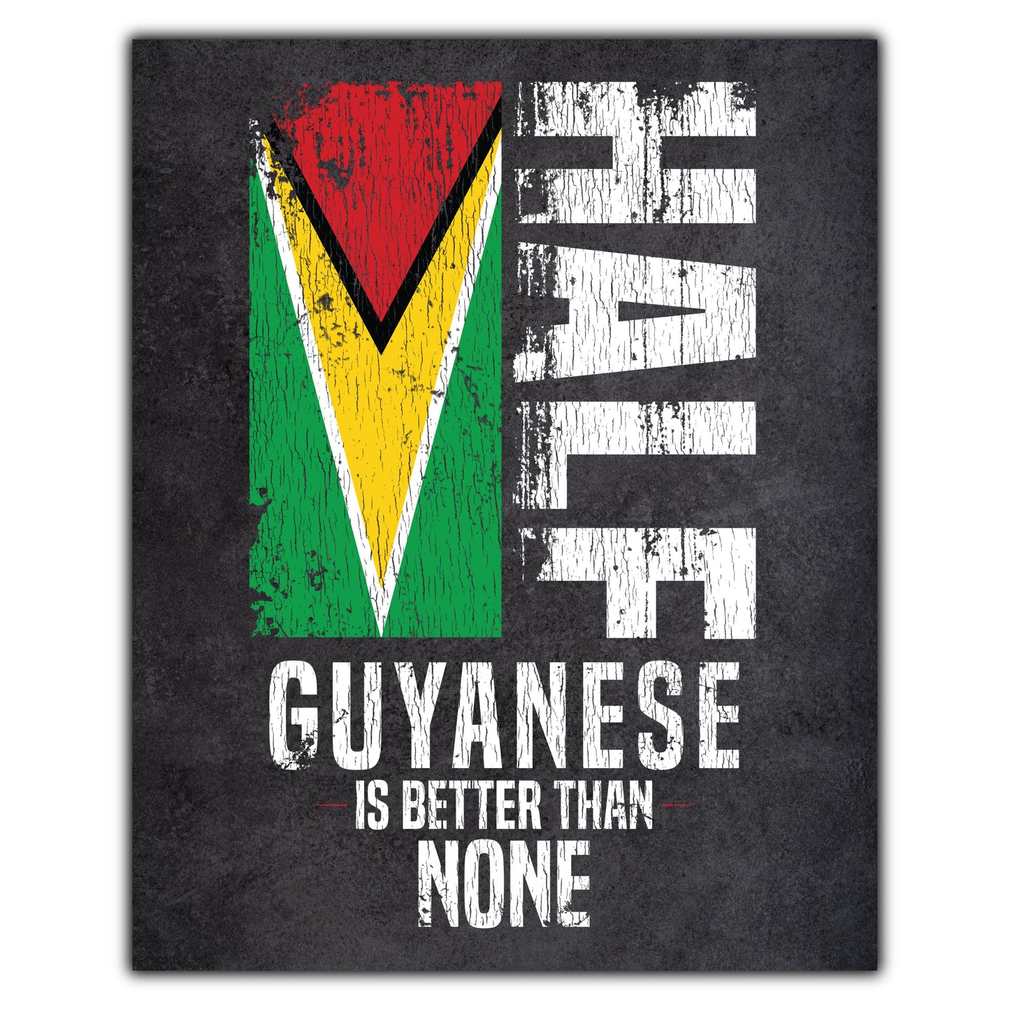 Half Guyanese Is Better Than None Funny Guyanese Flag 8"x10" Wall Art Print