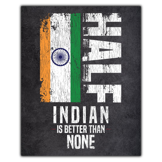 Half Indian Is Better Than None Funny Indian Flag 8"x10" Wall Art Print