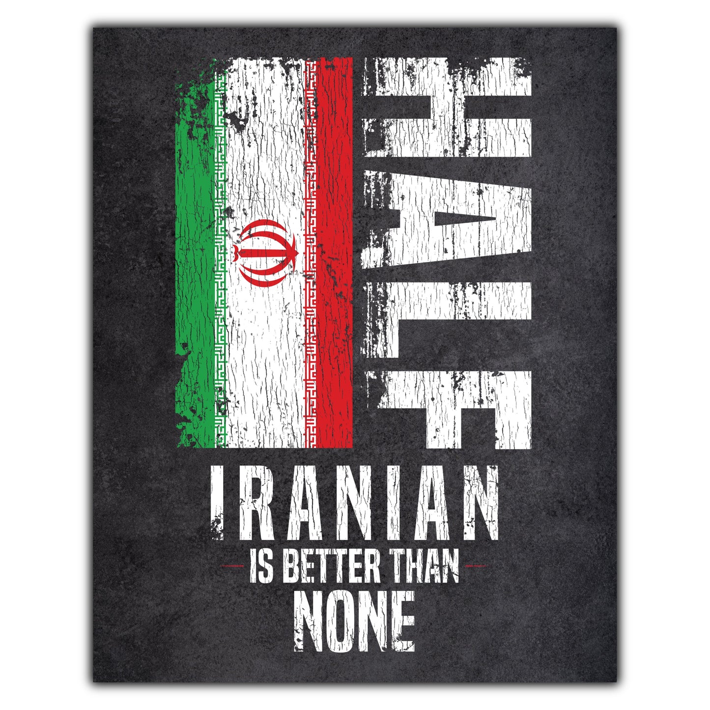 Half Iranian Is Better Than None Funny Iranian Flag 8"x10" Wall Art Print