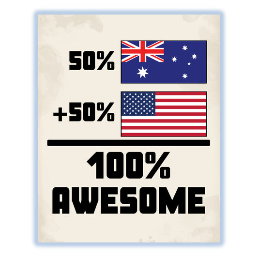 50% Australian 50% American 100% Awesome Funny Flag 8"x10" Wall Art Print