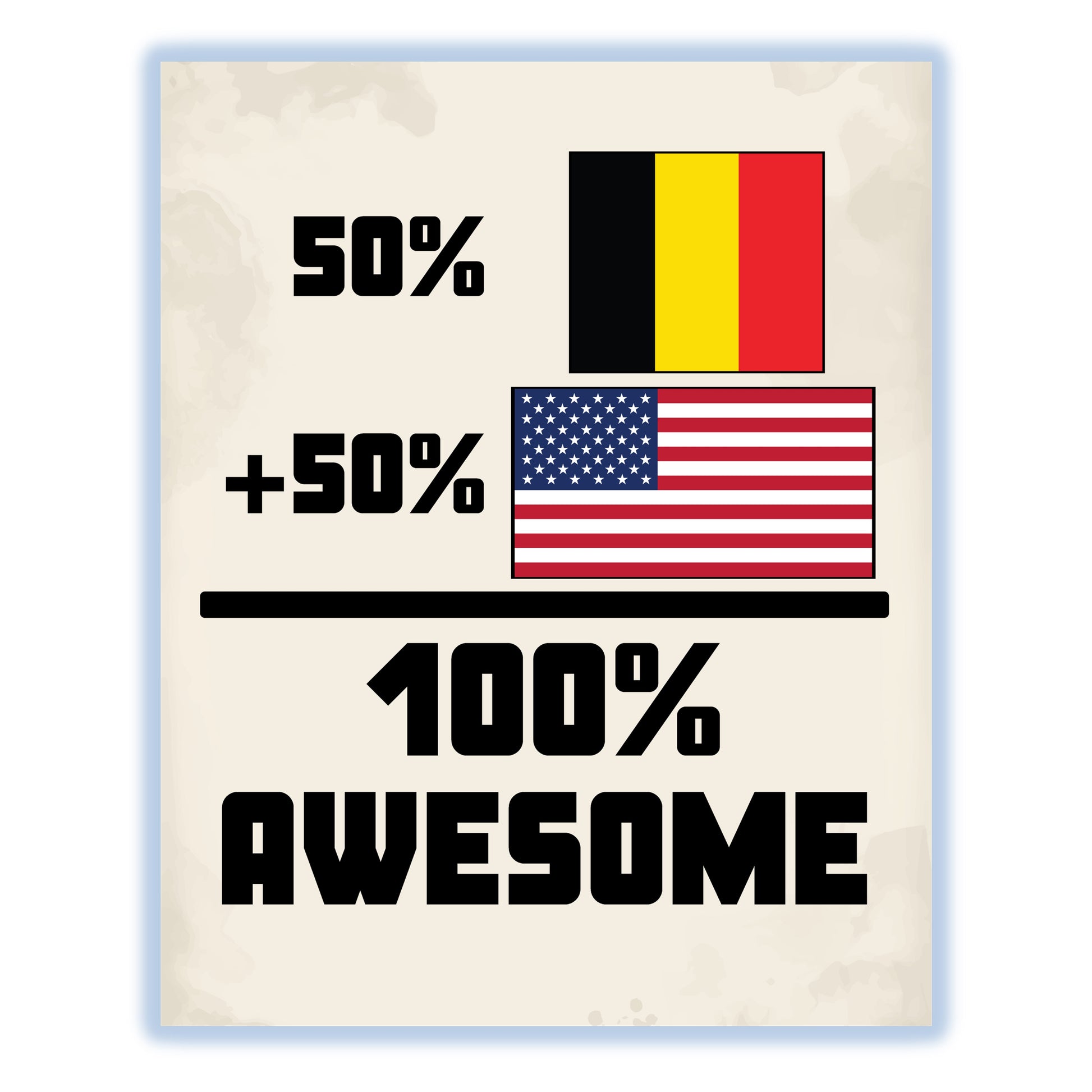 50% Belgian 50% American 100% Awesome Funny Flag 8"x10" Wall Art Print