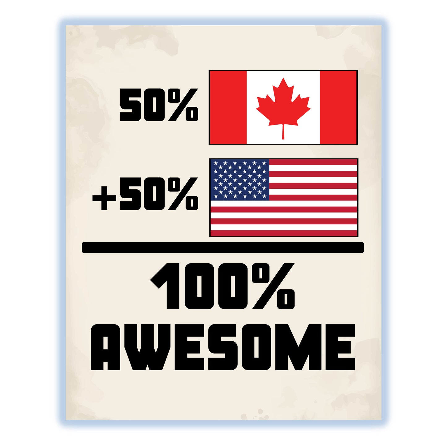 50% Canadian 50% American 100% Awesome Funny Flag 8"x10" Wall Art Print