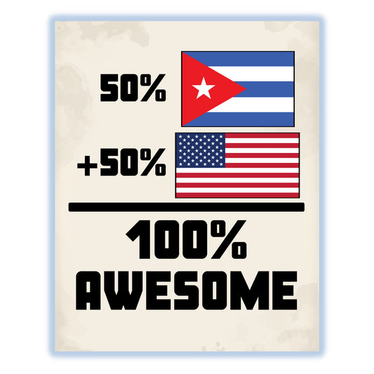 50% Cuban 50% American 100% Awesome Funny Flag 8"x10" Wall Art Print