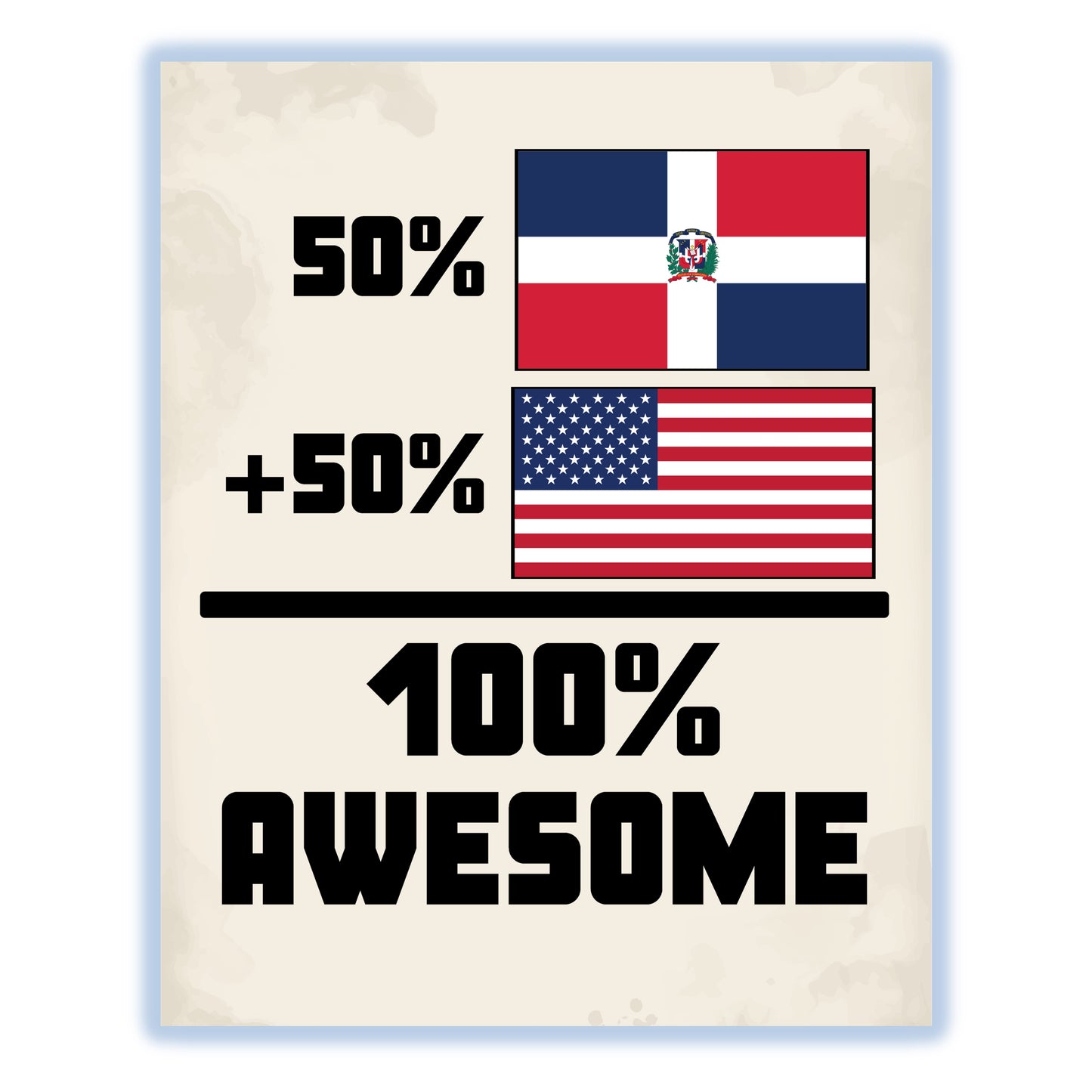 50% Dominican 50% American 100% Awesome Funny Flag 8"x10" Wall Art Print