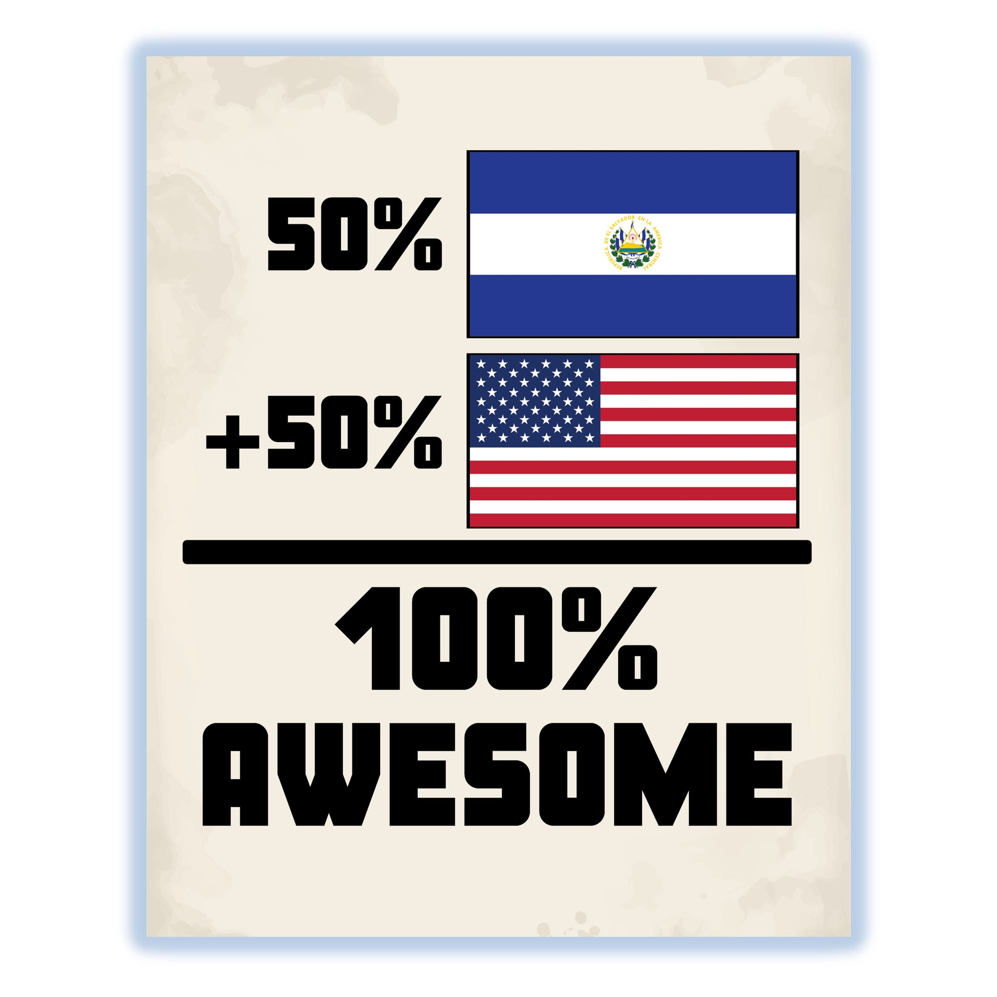 50% El Salvadorian 50% American 100% Awesome Funny 8"x10" Wall Art Print