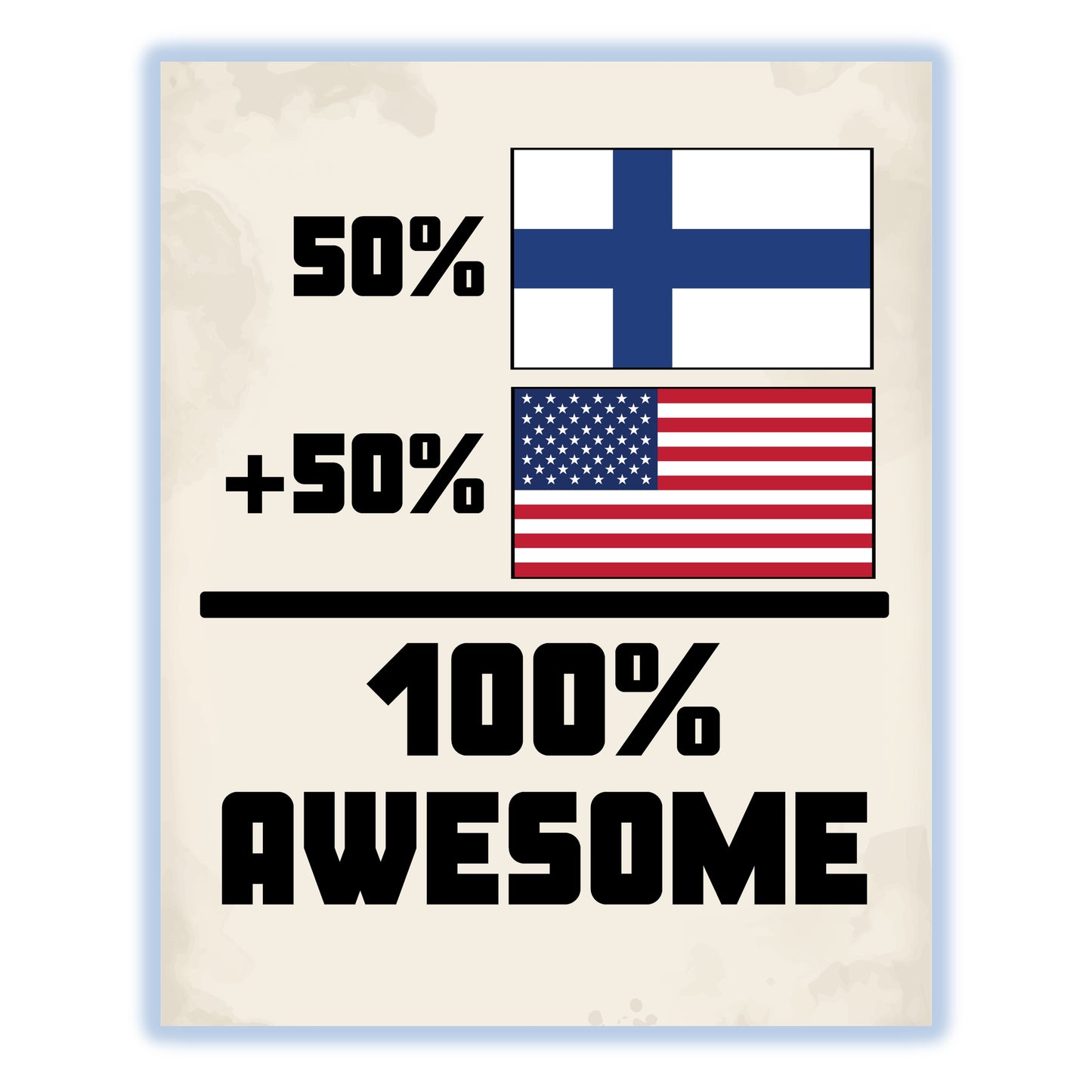 50% Finnish 50% American 100% Awesome Funny Flag 8"x10" Wall Art Print