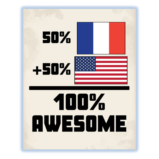 50% French 50% American 100% Awesome Funny Flag 8"x10" Wall Art Print