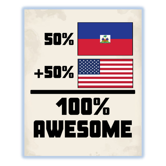 50% Haitian 50% American 100% Awesome Funny Flag 8"x10" Wall Art Print