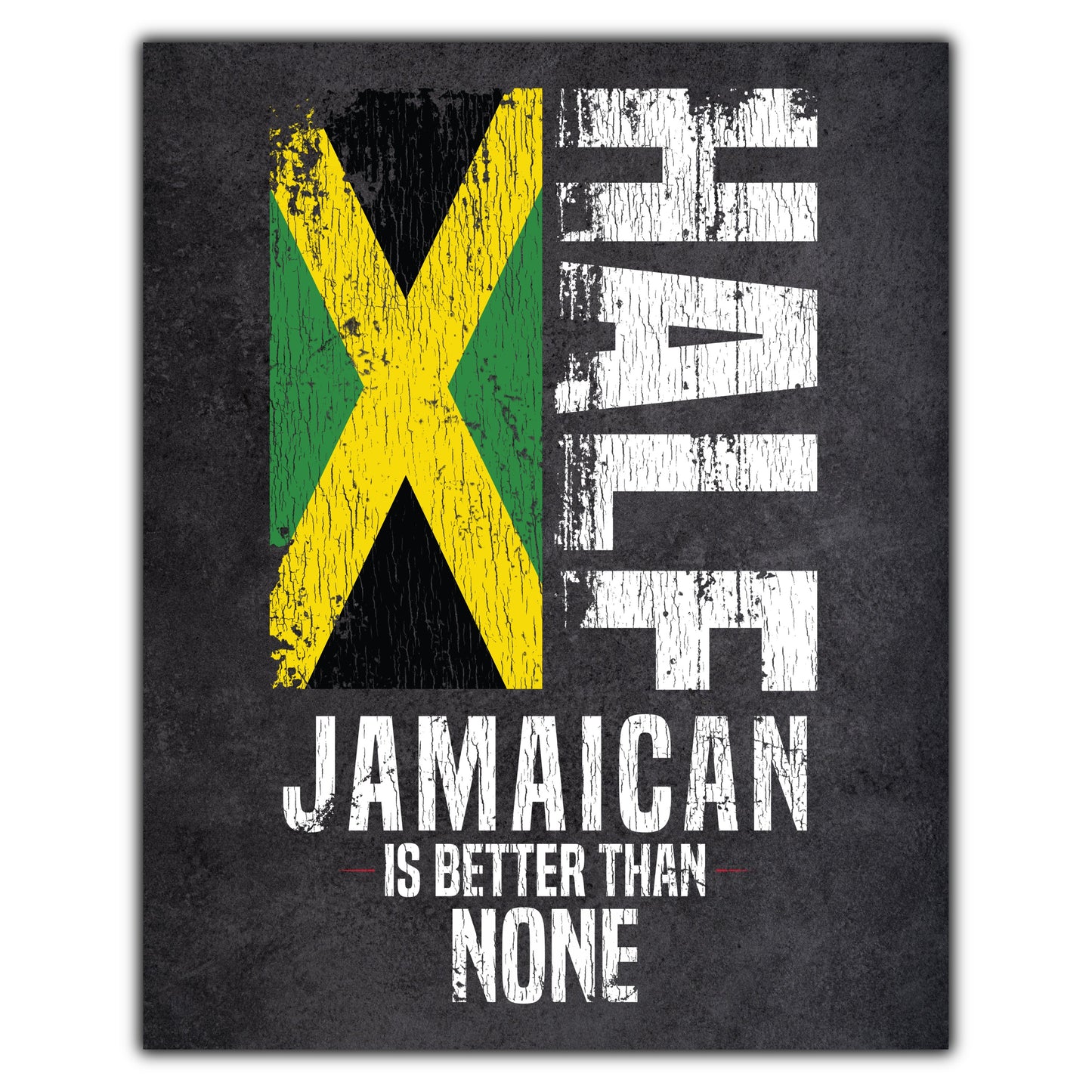 Half Jamaican Is Better Than None Funny Jamaican Flag 8"x10" Wall Art Print
