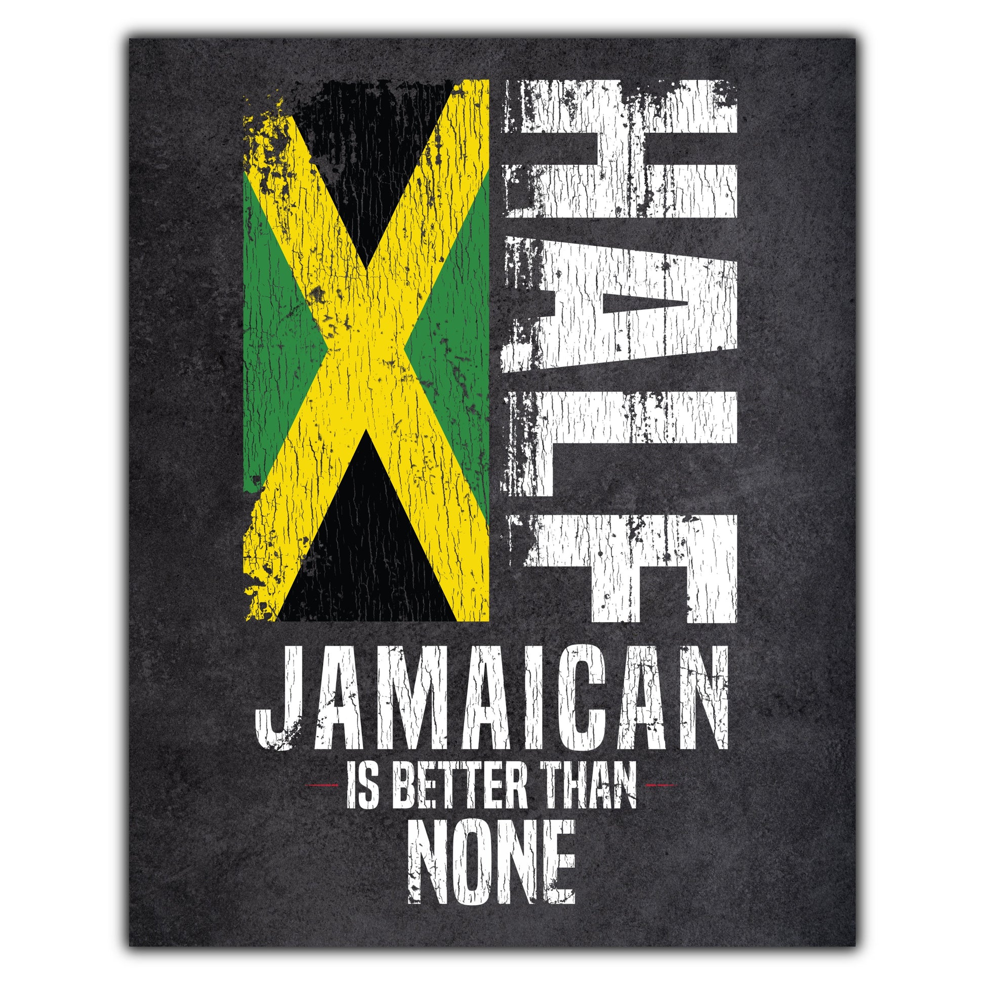 Half Jamaican Is Better Than None Funny Jamaican Flag 8"x10" Wall Art Print