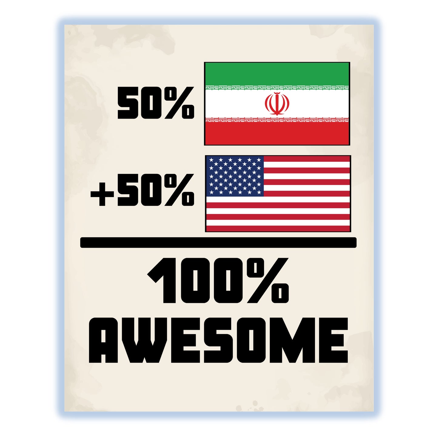 50% Iranian 50% American 100% Awesome Funny Flag 8"x10" Wall Art Print
