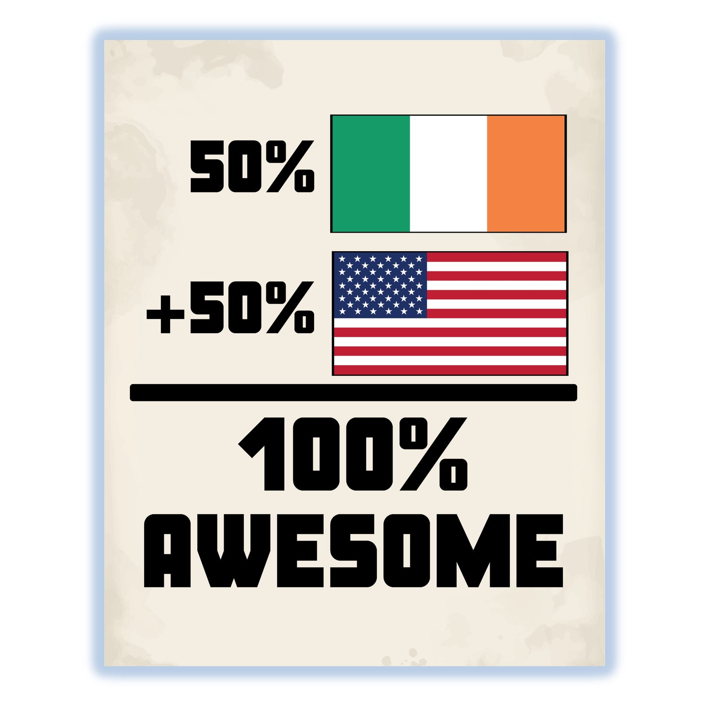 50% Irish 50% American 100% Awesome Funny Flag 8"x10" Wall Art Print