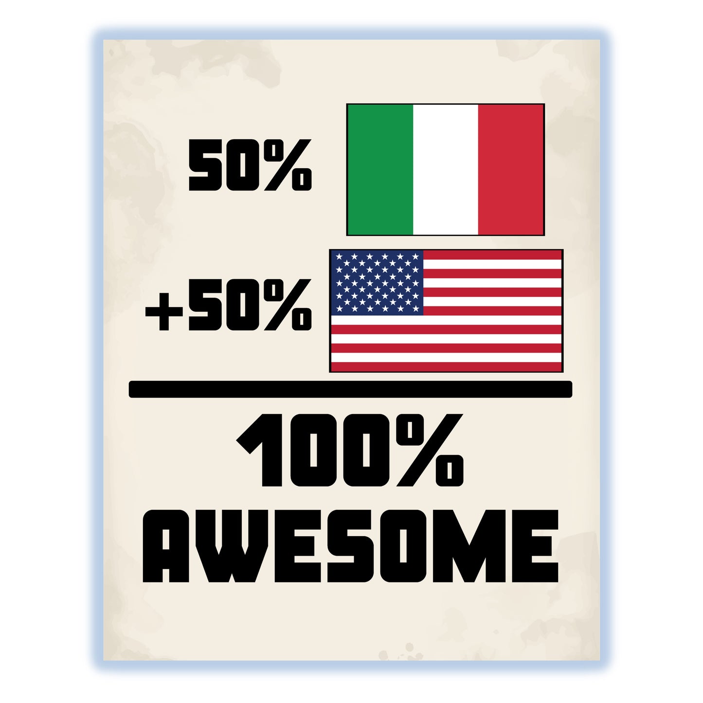 50% Italian 50% American 100% Awesome Funny Flag 8"x10" Wall Art Print