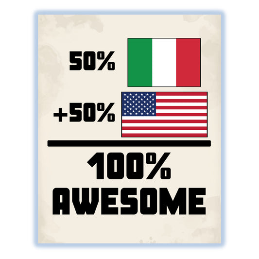 50% Italian 50% American 100% Awesome Funny Flag 8"x10" Wall Art Print