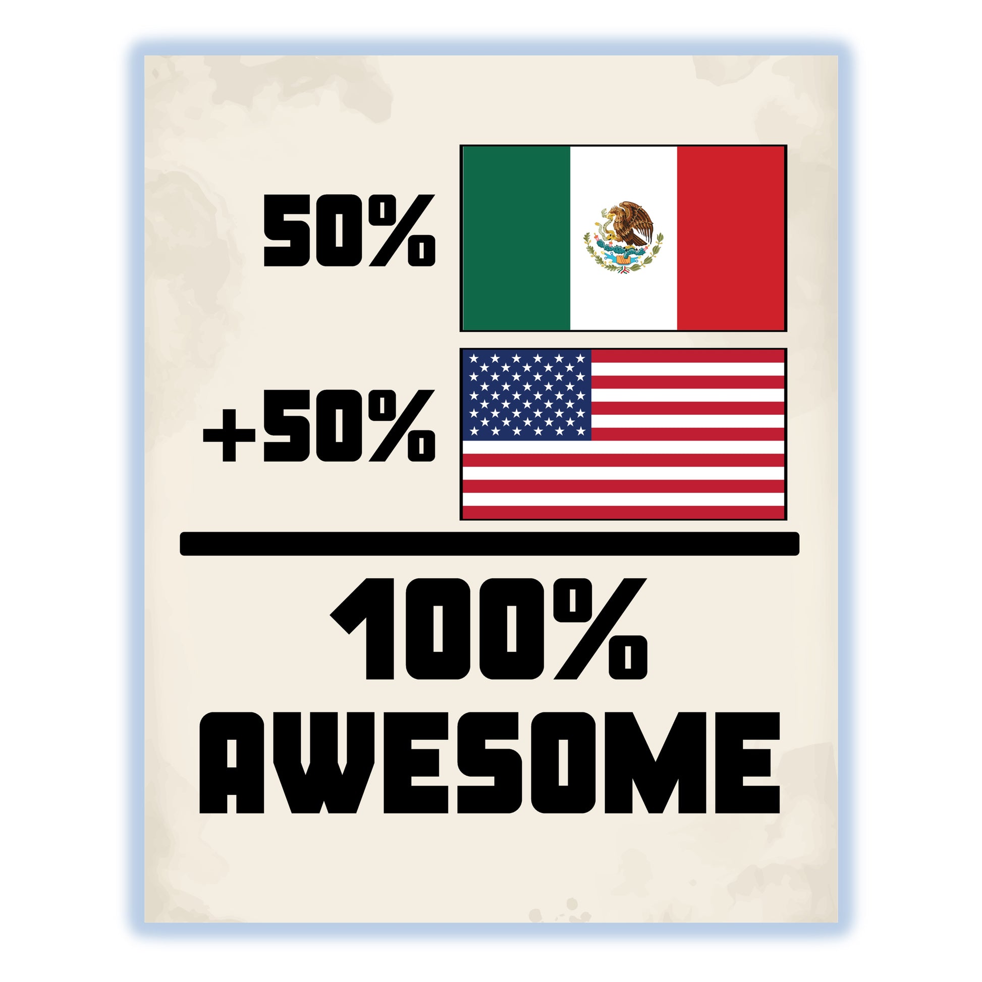 50% Mexican 50% American 100% Awesome Funny Flag 8"x10" Wall Art Print