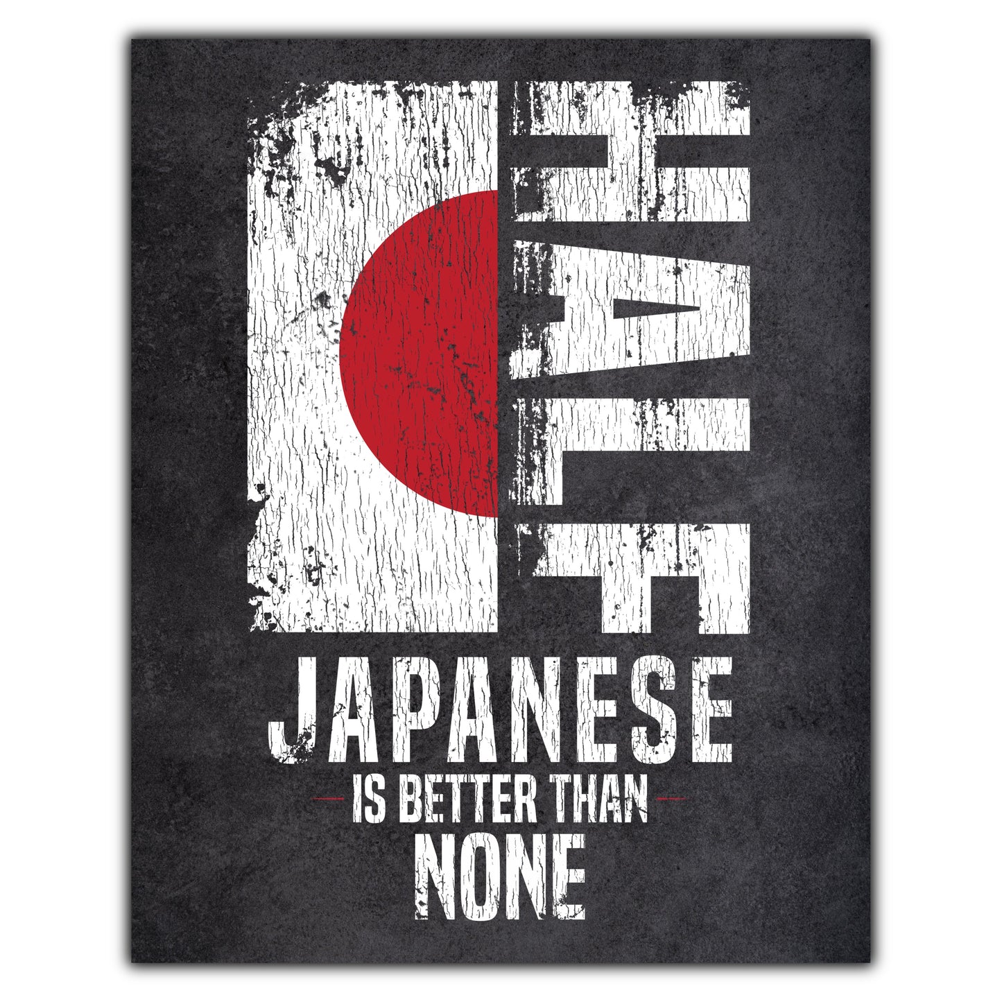 Half Japanese Is Better Than None Funny Japanese Flag 8"x10" Wall Art Print