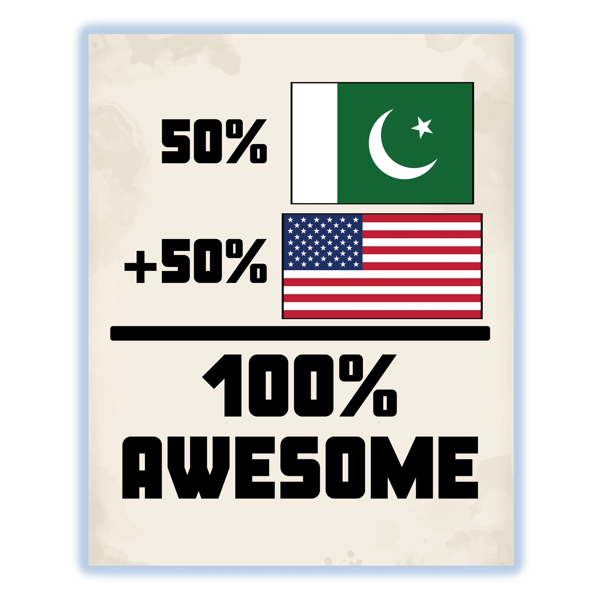 50% Pakistani 50% American 100% Awesome Funny Flag 8"x10" Wall Art Print