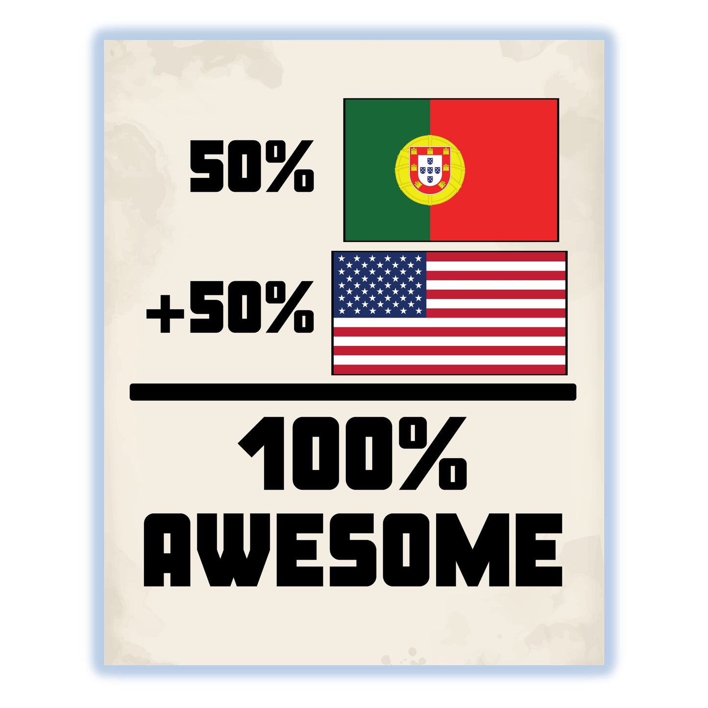 50% Portuguese 50% American 100% Awesome Funny Flag 8"x10" Wall Art Print