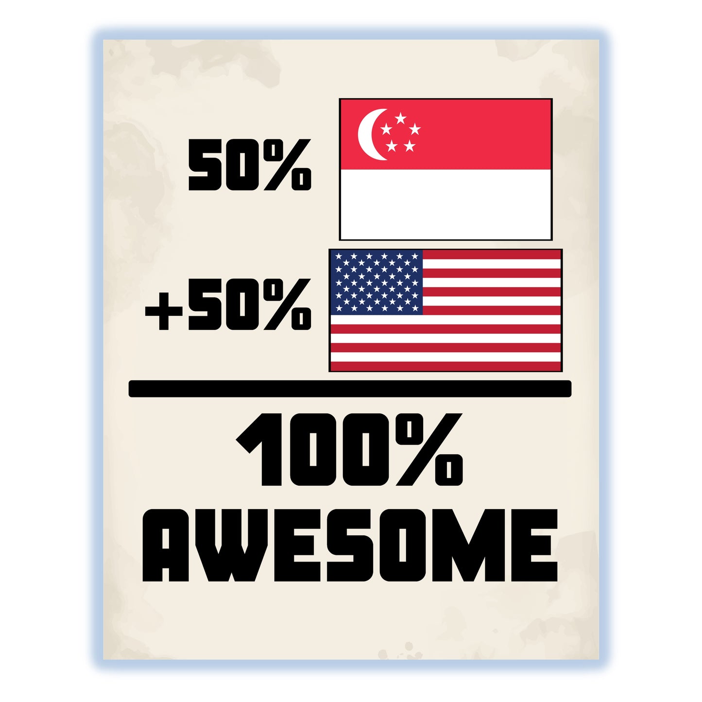 50% Singaporean 50% American 100% Awesome Funny Flag 8"x10" Wall Art Print