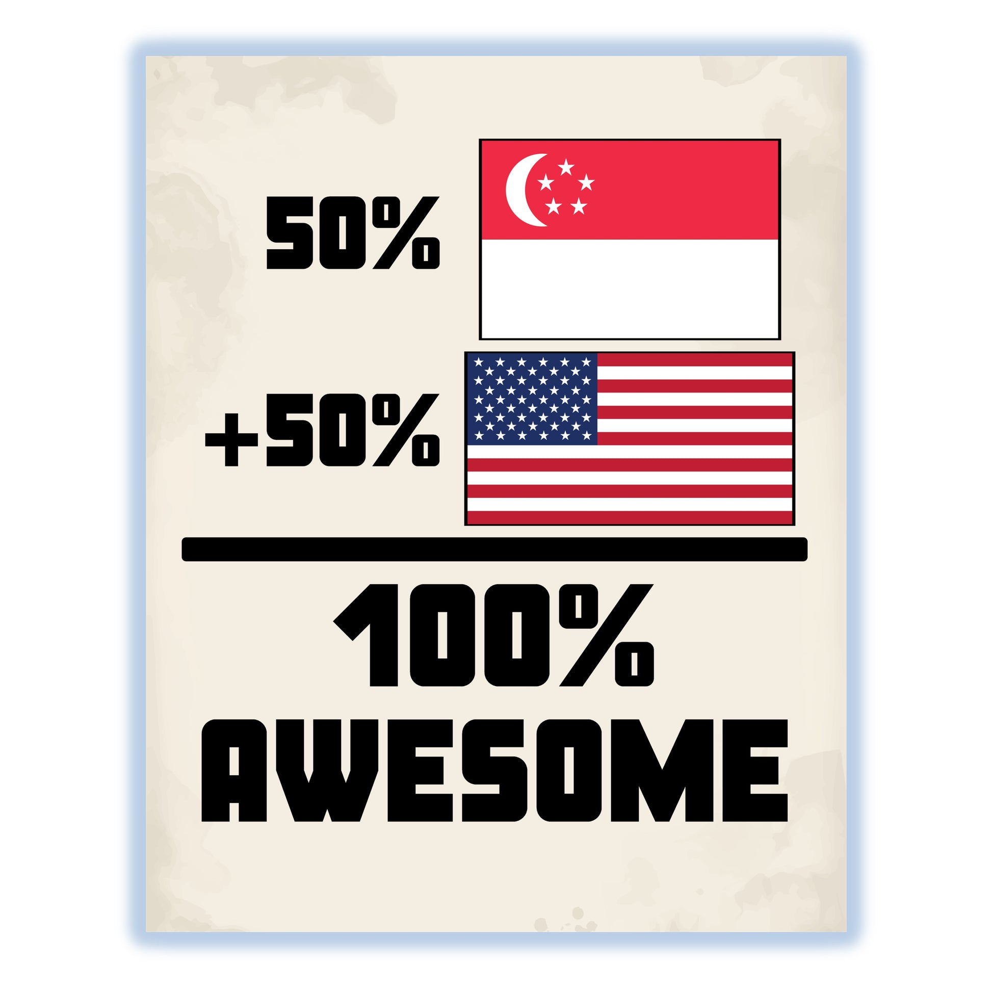 50% Singaporean 50% American 100% Awesome Funny Flag 8"x10" Wall Art Print