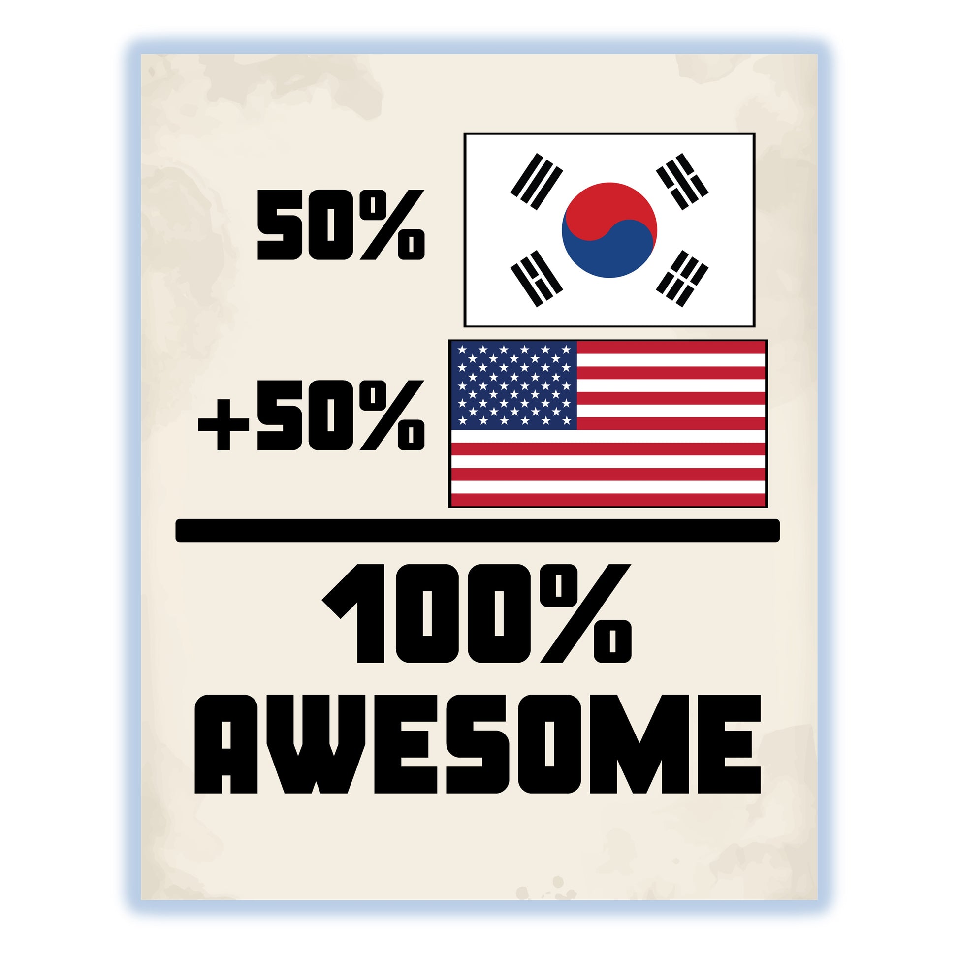 50% South Korean 50% American 100% Awesome Funny Flag 8"x10" Wall Art Print