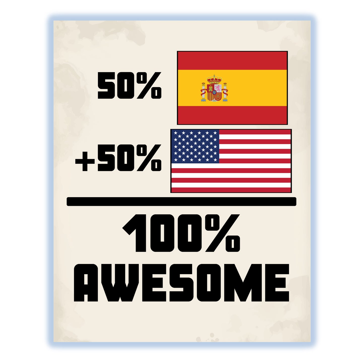 50% Spanish 50% American 100% Awesome Funny Flag 8"x10" Wall Art Print