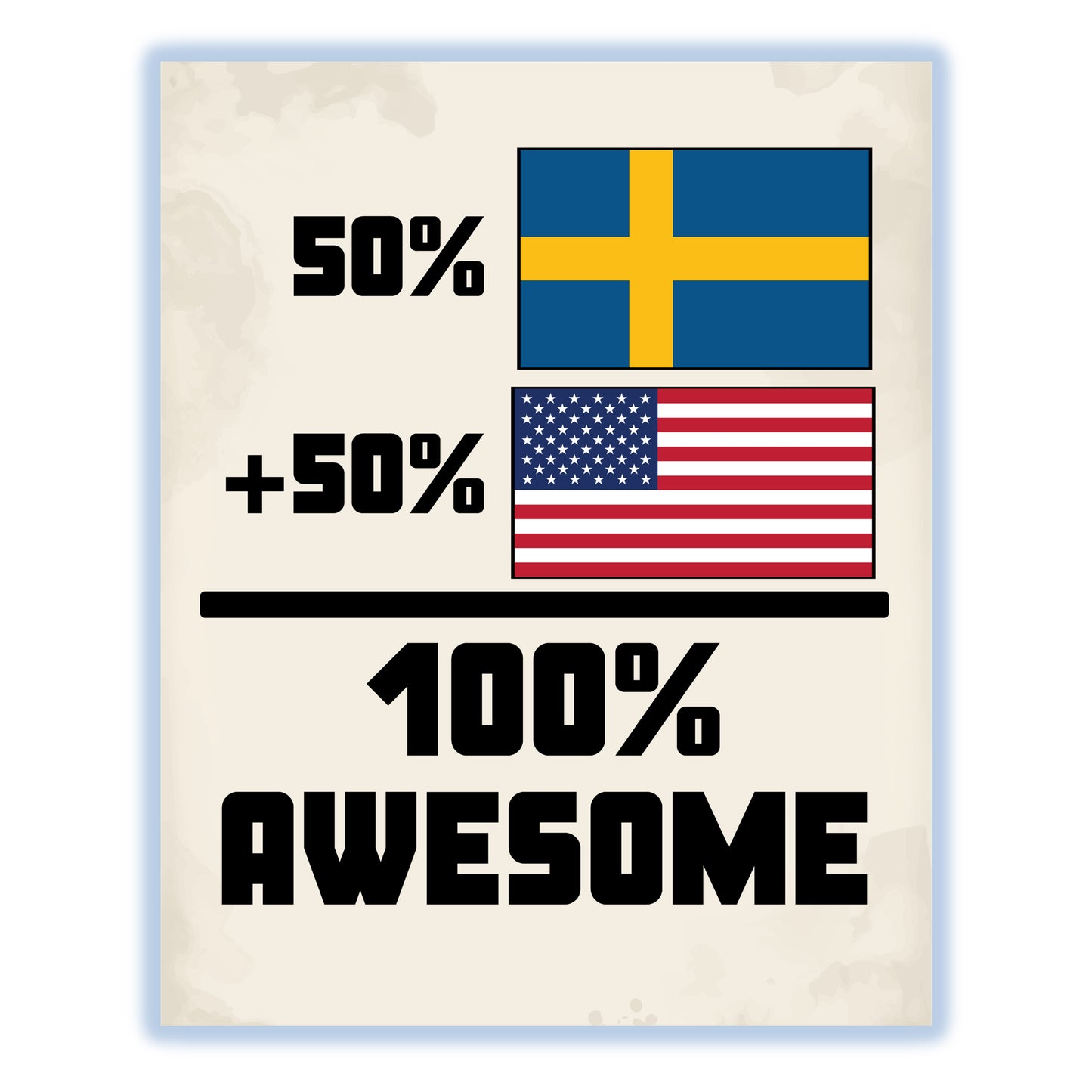 50% Swedish 50% American 100% Awesome Funny Flag 8"x10" Wall Art Print