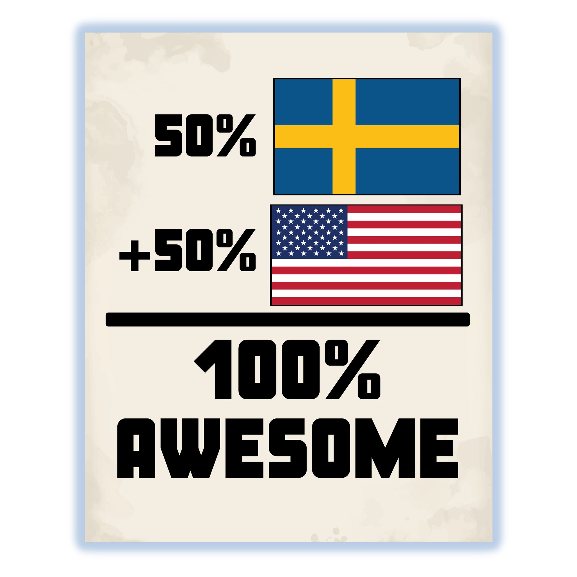 50% Swedish 50% American 100% Awesome Funny Flag 8"x10" Wall Art Print
