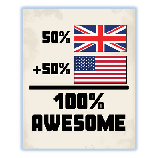 50% British 50% American 100% Awesome Funny Flag 8"x10" Wall Art Print