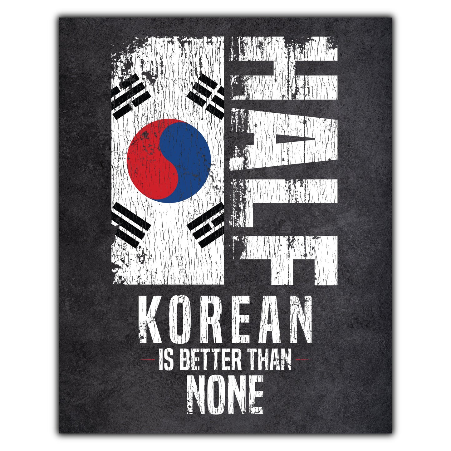 Half Korean Is Better Than None Funny Korean Flag 8"x10" Wall Art Print