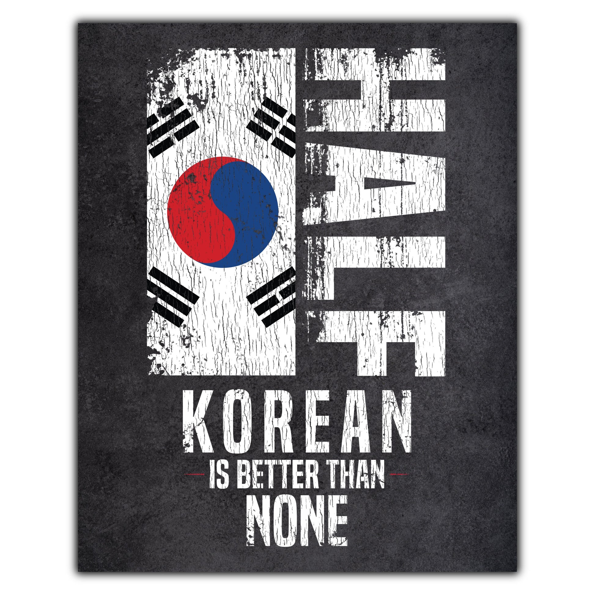 Half Korean Is Better Than None Funny Korean Flag 8"x10" Wall Art Print
