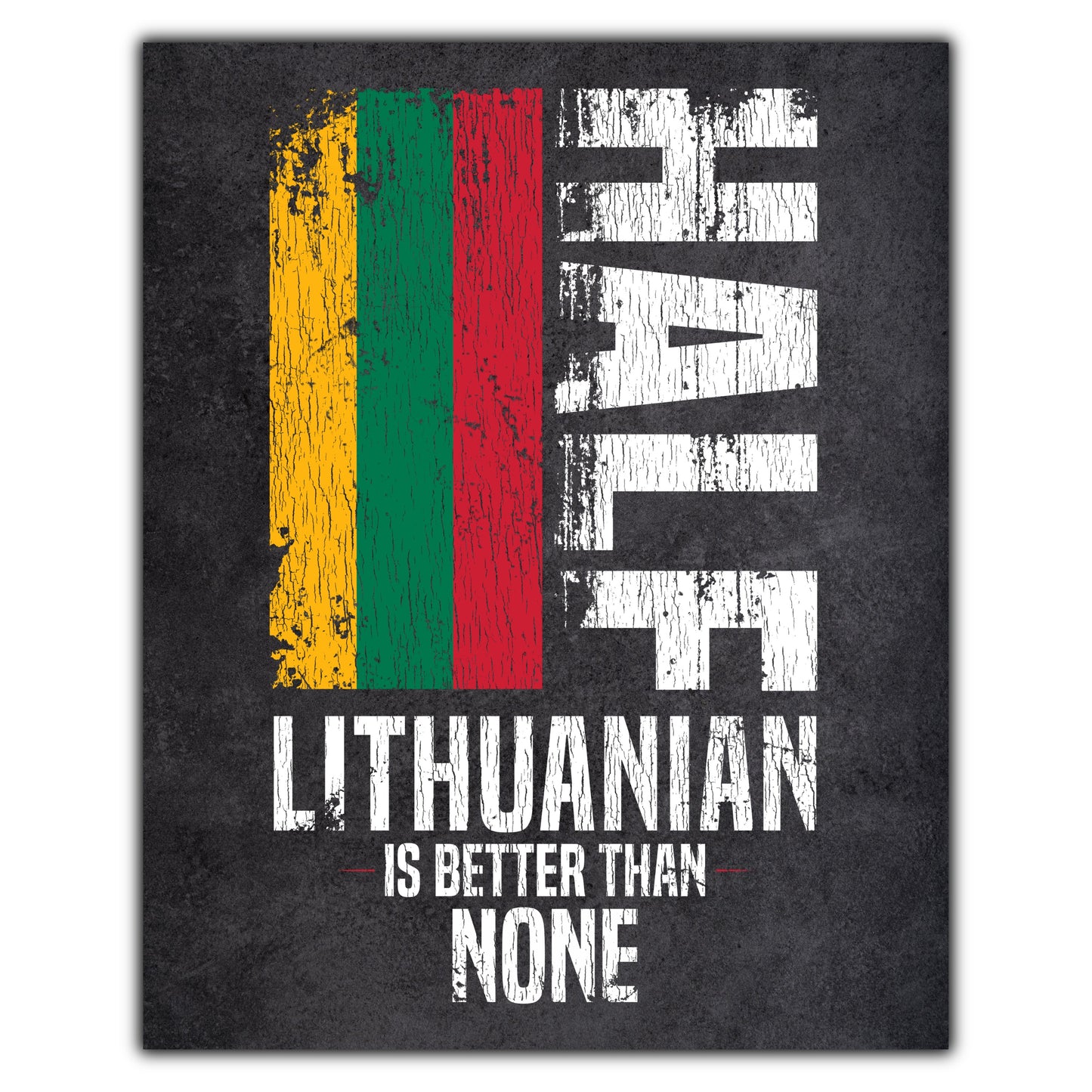 Half Lithuanian Is Better Than None Funny Lithuanian Flag 8"x10" Wall Art Print