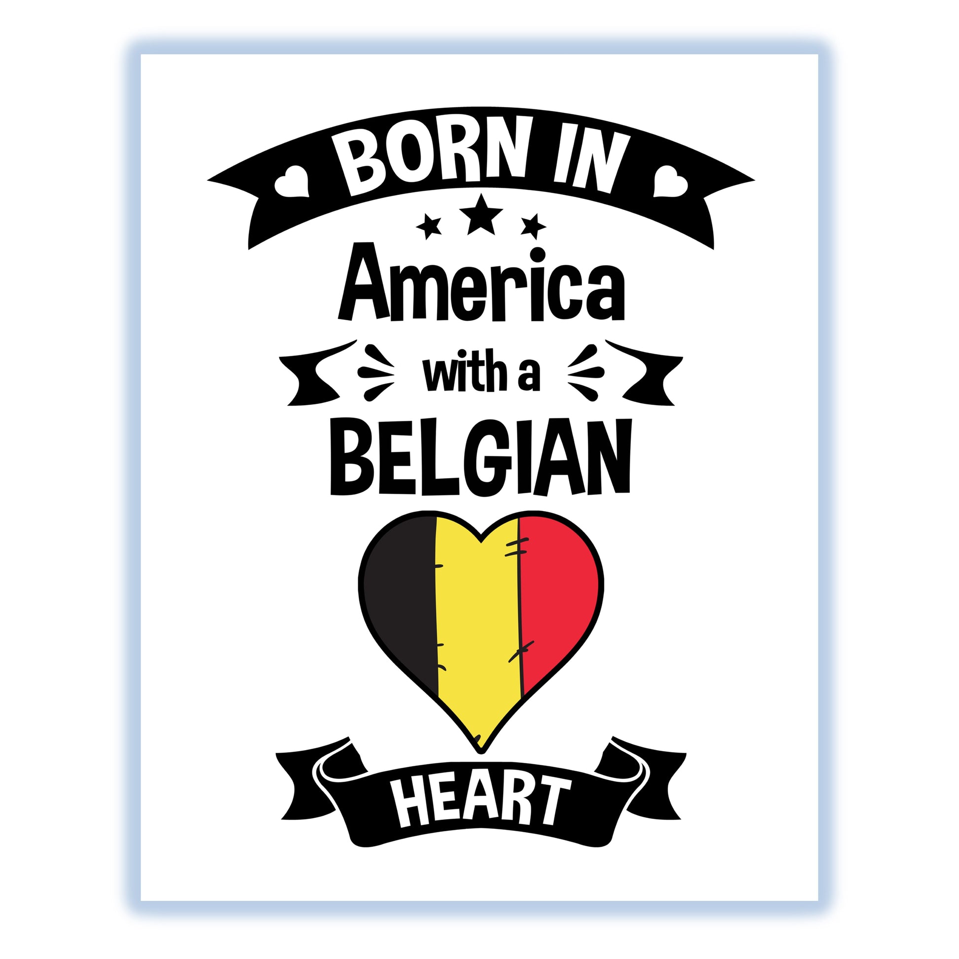Born In America With A Belgian Heart Baby Nursery 8"x10" Wall Art Print