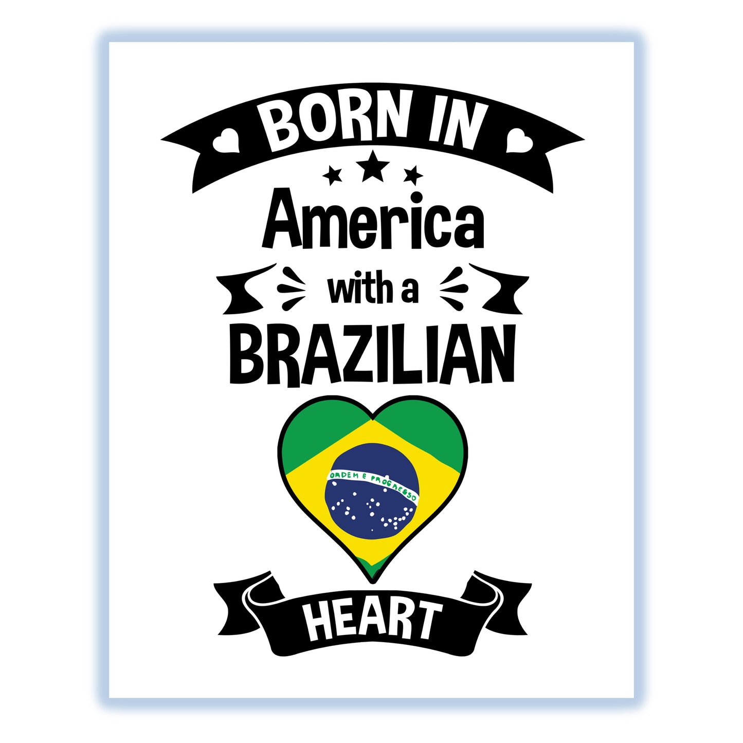 Born In America With A Brazilian Heart Baby Nursery 8"x10" Wall Art Print